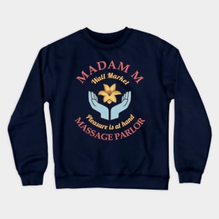 Madam M's Massage Parlor Crewneck Sweatshirt